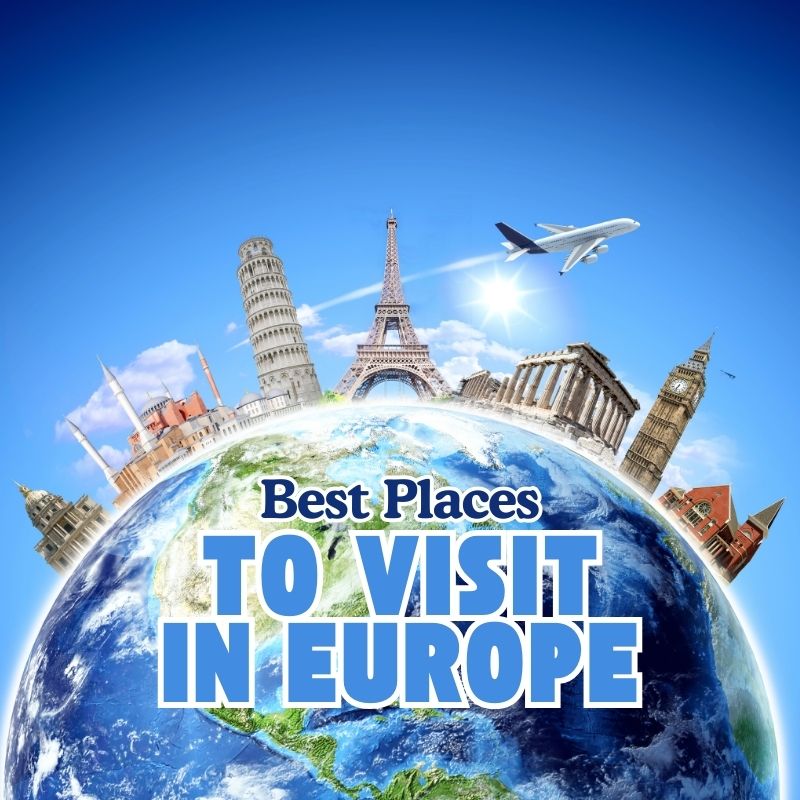 Best Places to Visit in Europe