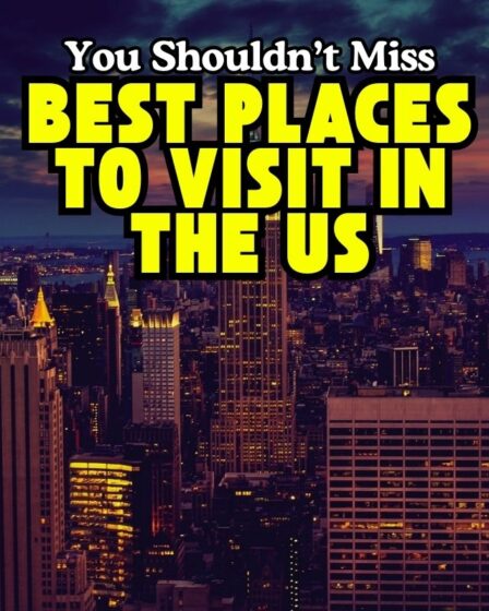 Best Places to Visit in the US