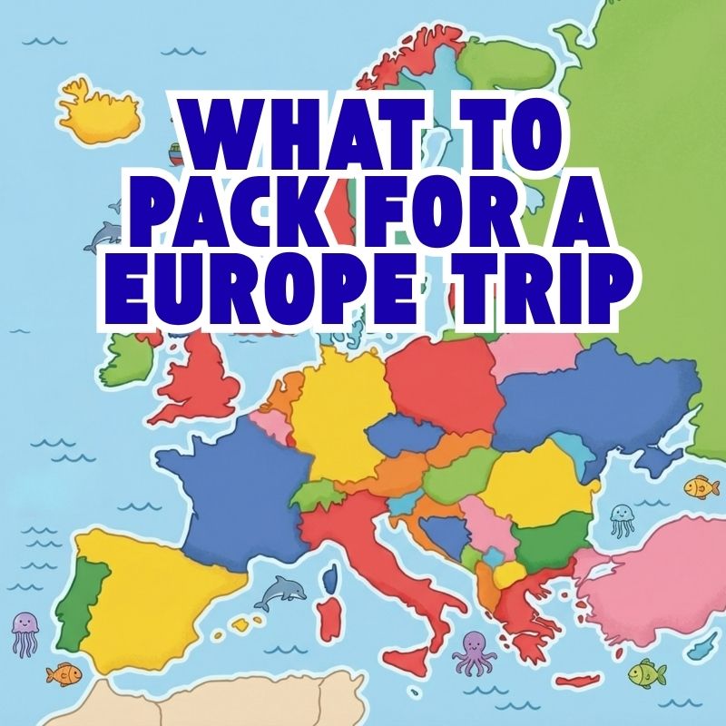 What to Pack for a Europe Trip
