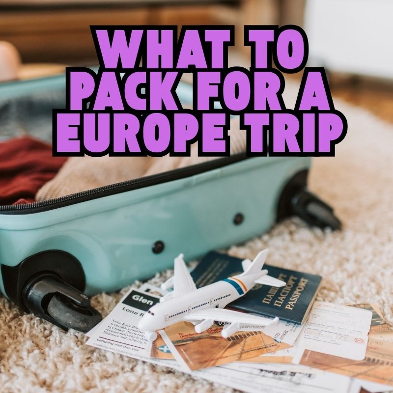 What to Pack for a Europe Trip