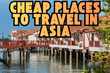 Cheap Places to Travel in Asia