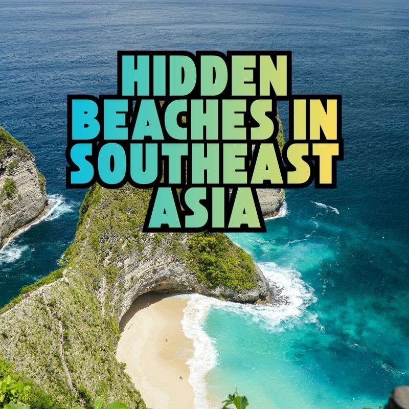 Hidden Beaches in Southeast Asia