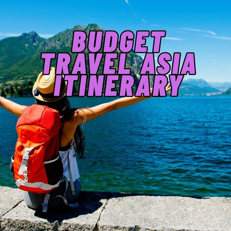 Budget Travel Asia Itinerary