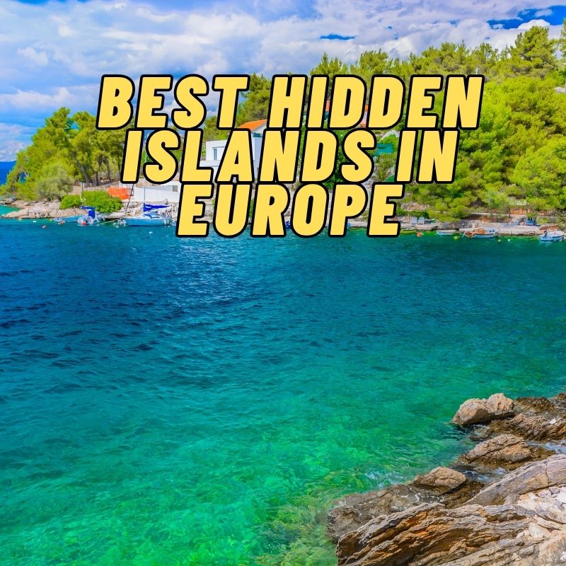 Best Hidden Islands in Europe