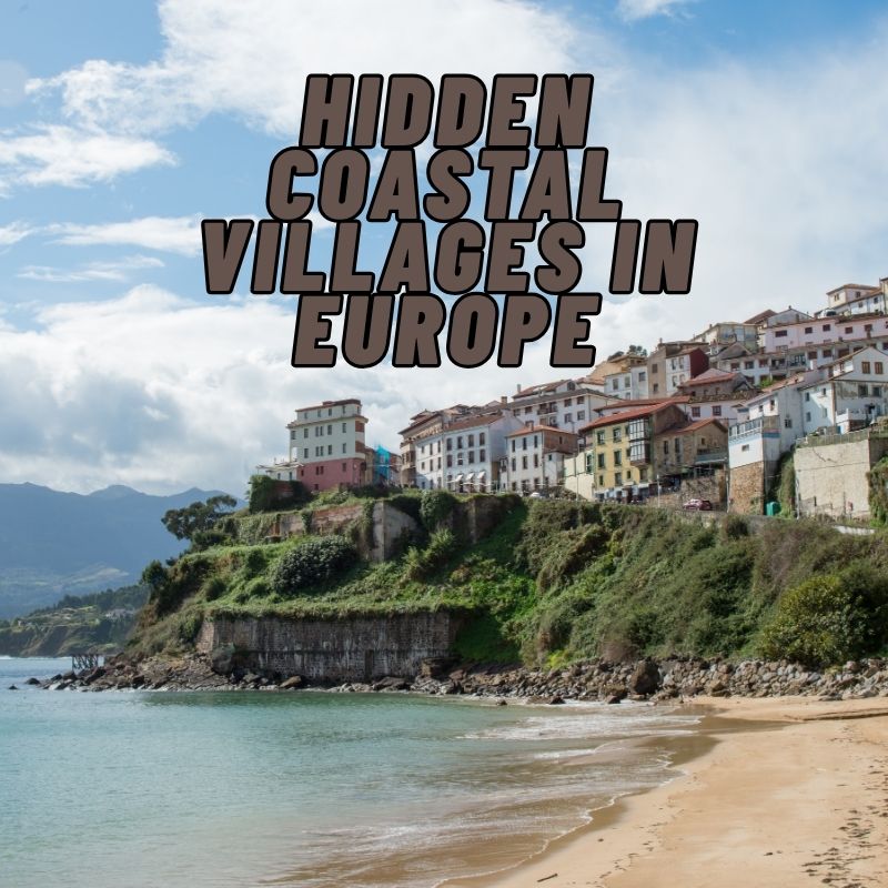 Hidden Coastal Villages in Europe