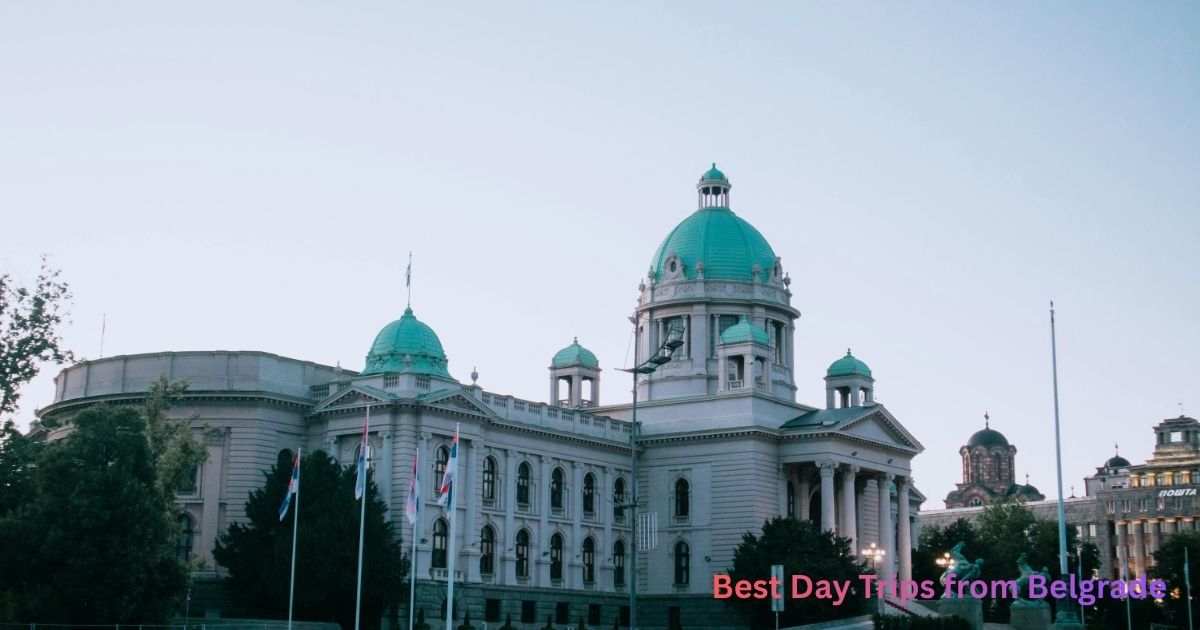 Best Day Trips from Belgrade Best Day Trips from Belgrade